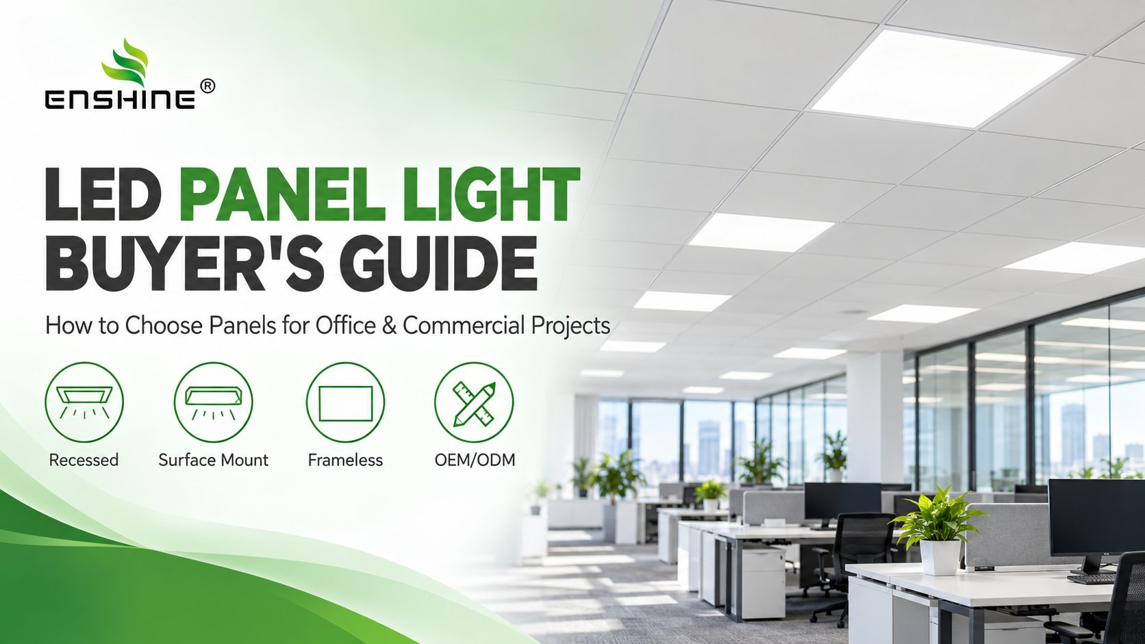 LED Panel Light Buyer's Guide: How to Choose Panels for Office & Commercial Projects (OEM/ODM) LED panel light